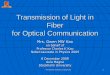 Transmission of Light in Fiber for Optical Communication · PDF fileThe Chinese University of Hong Kong . 1. Transmission of Light in Fiber for Optical Communication. Mrs. Gwen MW