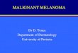 MALIGNANT MELANOMA - wickUPwickup.weebly.com/uploads/1/0/3/6/10368008/mm___mf.pdf · MALIGNANT MELANOMA • Assess the skin phenotype and the extend of sun damage ... MANAGEMENT History