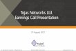 Tejas Networks Ltd. Earnings Call · PDF fileTejas Networks Ltd. Earnings Call Presentation 3rd August, ... © Tejas Networks Copyright. ... New India-based Business Model for High-tech