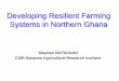 Developing Resilient Farming Systems in Northern Ghanacrsps.net/wp...Developing-resilient-farming-systems-in-NGhana_skn.pdf · Developing Resilient Farming Systems in Northern Ghana