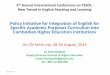 Policy Initiative for Integration of English for Specific ... · PDF filePolicy Initiative for Integration of English for Specific Academic Purposes Curriculum into Cambodian Higher
