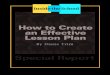 How to Create an Effective Lesson Plan - russell.k12.ky.us to create effective... · Step Six: Unit and Lesson Planning ... HOW TO CREATE AN EFFECTIVE LESSON HOW TO CREATE AN EFF