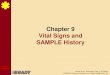 Chapter 9 Vital Signs and SAMPLE History -   · PDF fileVital signs are outward signs of ... Name the vital signs. 2. Explain why vital signs should be taken more than once. 3