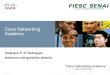 Cisco Networking Academy - TecLand Group Palestra.pdf · CCNA Exploration Para cada curso ICND 1