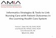 Informatics Strategies & Tools to Link Nursing Care with ... · PDF fileInformatics Strategies & Tools to Link Nursing Care with Patient Outcomes in the Learning Health Care System