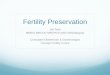 Fertility Preservation - Cancer Council Western Australia · PDF fileBetter outcome combined with FSH ... fertility preservation treatment . ... Lower E2 level proven- like natural