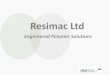 Resimac  · PDF file- Ceramic enhanced coatings for abrasion and wear environment ... - Chemical protective coatings - Anti corrosion coatings - Waterproofing and roof coatings