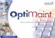 Gestión de Mantenimiento Asistido por Ordenador¿ Porqué OptiMaint ? La posición de OptiMaint en el mercado OptiMaint es la ALTERNATIVA entre una solución de GMAO compleja, costosa