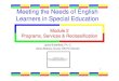 Meeting the Needs of English Learners in Special EducationPlacement Requirements for English Learners: English learners are placed in the instructional ... English learners who receive