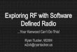 Exploring RF with Software - RaRa Home · PDF fileExploring RF with Software ... gr-ldpc, an implementation of generic LDPC codecs gr-lte, ... MATLAB and many,