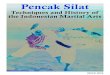 Pencak Silat -  · PDF fileing of the term pencak silat, which is a spelling more widely used in modern parlance. The 2013 presentation of this article uses the more modern term