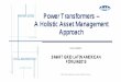 Power Transformers – A Holistic Asset Management · PDF filePower Transformers – A Holistic Asset Management ... Partial discharge detection ... Great opportunity to realize a