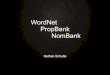 WordNet PropBank NomBank - University of Nebraska .WordNet – more relations; verbs, adjectives WordNet, PropBank, NomBank – Nathan Schulte Troponyms - “manner” relation e.g