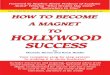 How To Become A Magnet - Home - · PDF file"How to Become a Magnet to Hollywood Success is a must ... in the world, including Bob Proctor, Tony Robbins, Zig Zigler, Norman Vincent