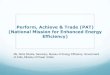 Perform, Achieve & Trade (PAT) (National Mission for ... · PDF filePerform, Achieve & Trade (PAT) (National Mission for Enhanced Energy Efficiency) Ms. Abha Shukla, Secretary, Bureau