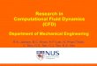 Research in Computational Fluid Dynamics (CFD)me.nus.edu.sg/.../2015/04/Research-in-Computational-Fluid-Dynami… · Research in Computational Fluid Dynamics ... Fluid flow processes