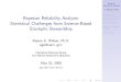 Bayesian Reliability Analysis: Statistical Challenges · PDF fileBayesian Reliability Analysis A. Wilson, Ph.D. Introduction B61 Case Study Multilevel Data Weibull Assurance Testing