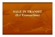 SALE IN TRANSIT (E-l Transaction)voiceofca.in/siteadmin/document/E-I_transaction.pdf · SALE IN TRANSIT In simple words, Sale in Transit means, Sales made by the Buyer (subsequent