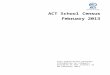 ACT Census Web viewAt February census 2013, there were 68,825 students enrolled in ACT public and non‐government schools (Table 1), an increase of 1,289 (1.9%) since February 2012