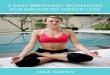 6 EASY BREATHING TECHNIQUES FOR ENHANCED WEIGHT · PDF fileTABLE OF CONTENTS 1) Introduction 2) The benefits of yoga breathing 3) A short guide to a successful breathing practice 4)