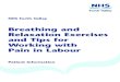 Breathing and Relaxation Exercises and Tips for Working ... · PDF fileBreathing and Relaxation Exercises and Tips for Working with Pain in Labour ... labour the use of specific breathing