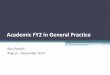 Academic FY2 in General Practice - Imperial College London · PDF fileAcademic FY2 in General Practice Ravi Parekh August – November 2012 . Overview •Background •Aims of the