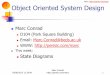 Object Oriented System Design -  · PDF fileObject Oriented System Design ... A transition is a change of an object from one state (the source state) to another (the target state)