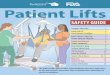 Patient Lifts - Food and Drug Administration · PDF filePatient Lifts SAFETY GUIDE ... and Sling Bar To increase patient safety, use the correct type and size of sling ... Web Site: