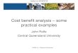 Cost benefit analysis – some practical · PDF fileAGSIP 13 – Resource Economics Cost benefit analysis – some practical examples John Rolfe ... Resource Economics Estimating costs