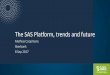 The SAS Platform, trends and future · PDF fileInternet of Things. ... faster in real-time with single platform ... International electronic communications