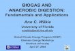 Biogas and Anaerobic Digestion - Stanford Universitygcep.stanford.edu/pdfs/energy_workshops_04_04/biomass_wilkie.pdf · BIOGAS AND ANAEROBIC DIGESTION: Fundamentals and Applications