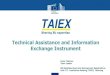 TAIEX - European Commissionec.europa.eu/regional_policy/sources/conferences/p2p/taiex.pdf · TAIEX Sharing EU expertise Technical Assistance and Information Exchange Instrument Lazar