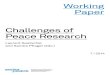 Working Paper Challenges of Peace Research - · PDF filecollection of these reflections on the various challenges of peace research. ... We included examples from both worlds and 