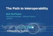 The Path to Interoperability - POSC Caesar · PDF fileThe Path to Interoperability. Neil McPhater . Marketing Manager - Special Projects, ... AVEVA strategic customers in Plant, Marine