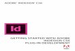 Getting Started with Adobe InDesign CS6 Plug-In  · PDF fileadobe® indesign® cs6 getting started with adobe indesign cs6 plug-in development