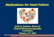 Medications for Heart Failure - United  · PDF fileMedications for Heart Failure Kelly K. Baptiste, ... The Pharmacology of Adrenergic Receptors . ... N Engl J Med 2001;