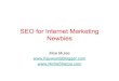 SEO for Internet Marketing Newbiesnichesherpapdfs.s3.amazonaws.com/SEO for Newbies.pdf · SEO for Internet Marketing Newbies Moe Muise ... Links 5. What is on-page SEO? 6. What is