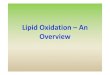 Lipid Oxidation –An Overview - Iowa State duahn/teaching/Lipid oxidation/Lipid... · PDF file• Mechanisms of Lipid Oxidation • Implications of Lipid Oxidation to Meat Quality