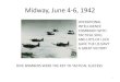 Midway, June 4-6, 1942 - Naval History Blog · PDF filemidway, june 4-6, 1942 1 operational intelligence combined with tactical skill and lots of luck gave the us navy a great victory
