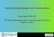 Tunnel Lining Design and Construction · PDF fileTunnel Lining Design and Construction Verya Nasri, PhD, PE 10thAnnual Breakthroughs in Tunneling Short Course August 15, 2017