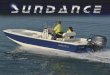 Sundance  · PDF fileWe build with woven and stranded fiberglass and high density ... Half a Boat Still Floats. Leaning ... circular aerated bait well and convenient clear-view