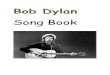 Bob Dylan - Blowhole Buskers · PDF fileDONT THINK TWICE BOB DYLAN It F ain't no use to C sit and wonder Dm why babe Bb It don't matter any C how C7 F Ain't no use to sit and wonder