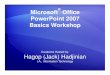 Microsoft Office PowerPoint 2007 Quick Office PowerPoint... · Microsoft ® Office PowerPoint 2007 Basics Workshop ... slides in your presentation, ... the Search for box that suggests
