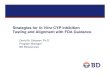 Strategies for In VitroCYP Inhibition Testing and ... · PDF fileStrategies for In Vitro CYP Inhibition Testing and Alignment with FDA Guidance David M. Stresser, Ph.D. ... M to more