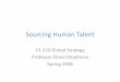Sourcing Human Talent - MIT OpenCourseWare · PDF fileSourcing Human Talent ... Source, Business and Process Intelligence, and Outsourcing ... • How well does Zara perform compared