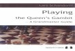 Playing the Queen's Gambit - A Grandmaster Guide 1.d4 The Queen's Gam… · Games/Chess Playing the Queen's Gambit — A Grandmaster Guide By Lars Schandorff The power of the Queen's