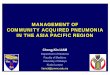 MANAGEMENT OF COMMUNITY ACQUIRED PNEUMONIA … of CAP in Asia Pacific region.pdf · Chong-Kin LIAM Department of Medicine Faculty of Medicine University of Malaya Kuala Lumpur liamck@ummc.edu.my