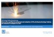 3D Printing / Additive Manufacturing How is the qualified ... · PDF fileTest Methods l ISO17296-3 l ... negatively impact the bottom line on ... LR/TWI Guidelines LR/TWI JIP Case