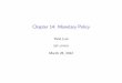 Chapter 14: Monetary Policy - University of Hong Kongyluo/teaching/Econ1002EF/chapter14.pdf · Chapter 14: Monetary Policy ... resources are lost. ... paying bank accounts. This increase