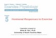 Hormonal Responses to Exercise - KSU Facultyfac.ksu.edu.sa/sites/default/files/harmonal responses to exercise_0... · – Decrease in receptor number in response to high concentration